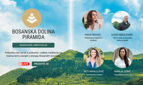 Bosanska dolina piramida Besplatna predavanja i meditacije